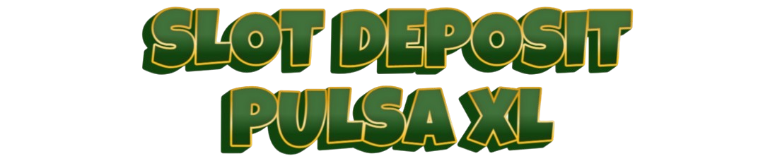 SLOT DEPOSIT PULSA XL • Situs Slot Gacor Maxwin